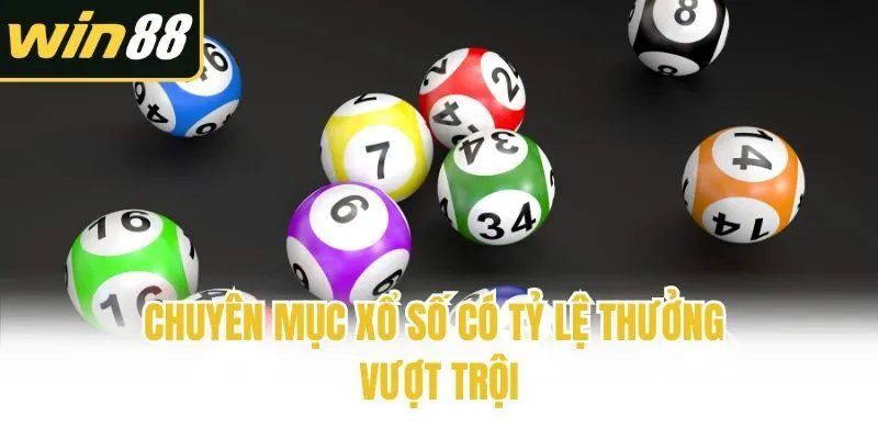 Chuyên mục xổ số có tỷ lệ thưởng vượt trội