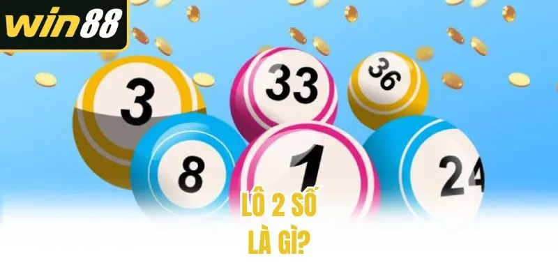 Lô 2 số là gì?