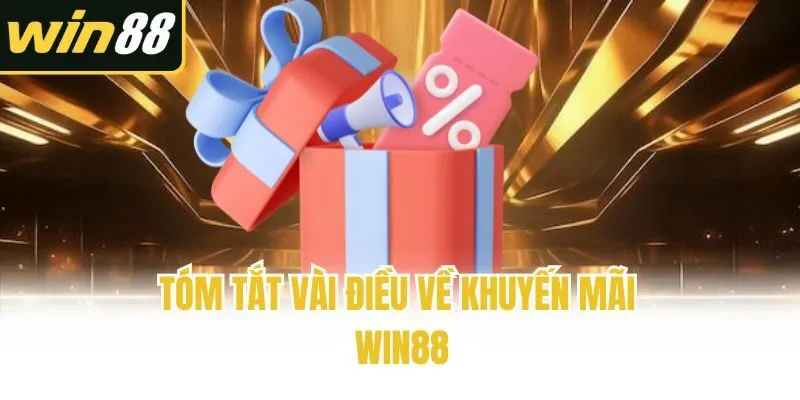 Tóm tắt vài điều về khuyến mãi Win88